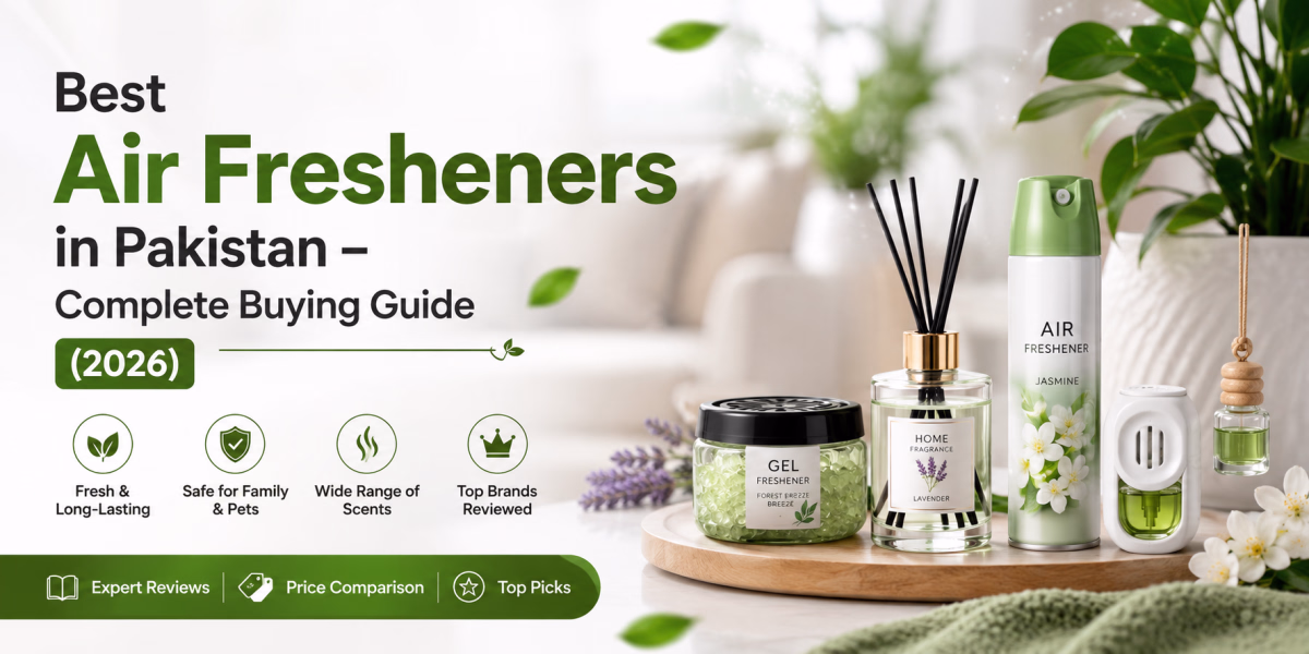 Best Air Fresheners in Pakistan – Complete Buying Guide (2026)