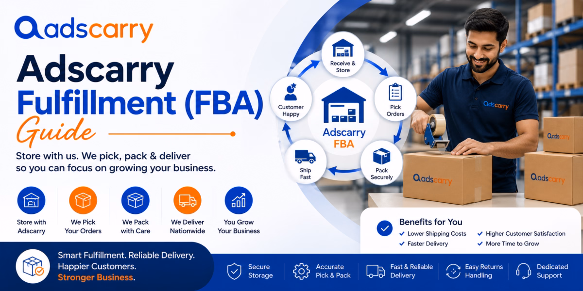 Adscarry Fulfillment (FBA) Guide: Complete Warehouse & Order Fulfillment Solution for Marketplace Sellers